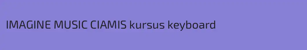 IMAGINE MUSIC CIAMIS kursus keyboard